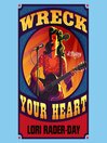 Wreck Your Heart